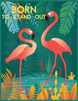 Paperback Born to stand out: Flamingo Notebook Journal - Blank Wide Ruled Paper - Flamingo Gifts for Women, Girls and Kids Book