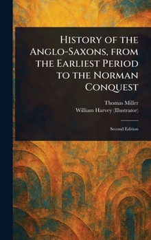 Hardcover History of the Anglo-Saxons, From the Earliest Period to the Norman Conquest Book
