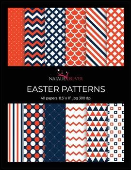 Paperback Easter Patterns: Scrapbooking, Design and Craft Paper, 40 sheets, 12 designs, size 8.5 "x 11", from Natalie Osliver Book