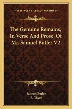 Paperback The Genuine Remains, In Verse And Prose, Of Mr. Samuel Butler V2 Book