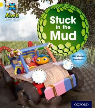 Paperback Project X: Alien Adventures: Yellow: Stuck in the Mud Book