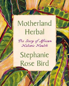 Paperback Motherland Herbal: The Story of African Holistic Health Book