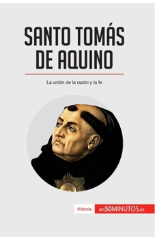 Paperback Santo Tomás de Aquino: La unión de la razón y la fe [Spanish] Book