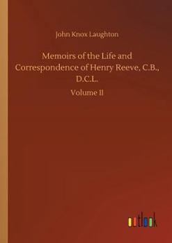 Paperback Memoirs of the Life and Correspondence of Henry Reeve, C.B., D.C.L. Book