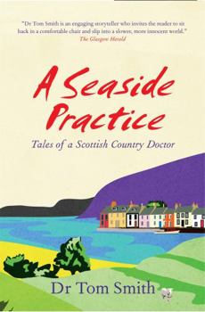 A Seaside Practice: Tales of a Scottish Country Doctor