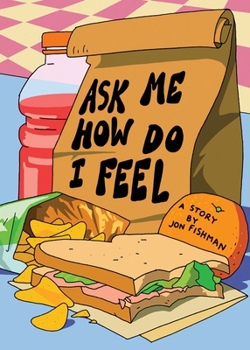 Paperback Ask Me How Do I Feel Book