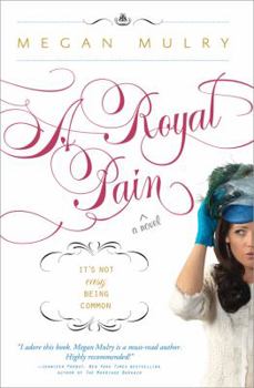 A Royal Pain - Book #1 of the Unruly Royals