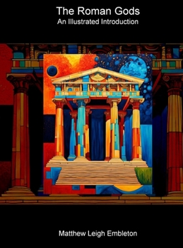 Hardcover The Roman Gods: An Illustrated Introduction Book