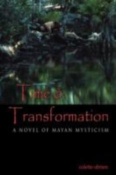 Paperback Time & Transformation: A Novel of Mayan Mysticism Book