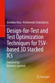 Hardcover Design-For-Test and Test Optimization Techniques for Tsv-Based 3D Stacked ICS Book