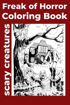 Paperback Freak of Horror Coloring Book scary creatures [Large Print] Book