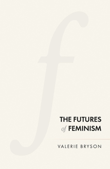 Paperback The Futures of Feminism Book