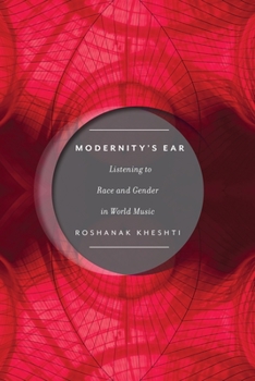 Modernity's Ear: Listening to Race and Gender in World Music - Book  of the Postmillenial Pop