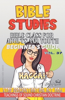 Bible Class for Adults and Youth: Beginner's Guide - Haggai (Bible Class from Scratch)