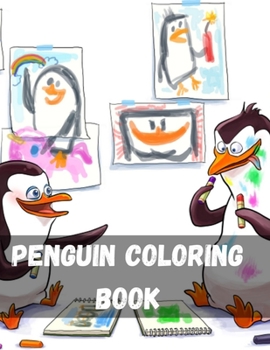 Paperback Penguin Coloring Book: Adult Coloring Book with Beautiful Penguin Designs Penguin Kids Coloring Book Fun Facts for Kids to Read about Penguin Book