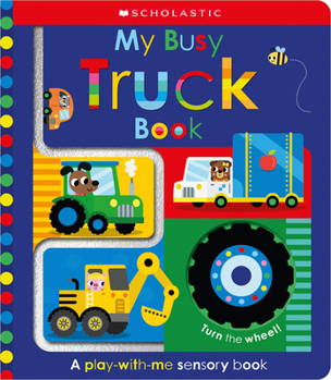 Paperback My Busy Truck Book: Scholastic Early Learners (Touch and Explore) Book