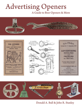 Hardcover Advertising Openers: A Guide to Beer Openers & More Book