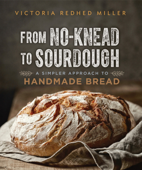 Paperback From No-Knead to Sourdough: A Simpler Approach to Handmade Bread Book