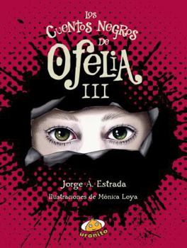 Los cuentos negros de Ofelia III - Book #3 of the Ofelia
