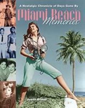Hardcover Miami Beach Memories: A Nostalgic Chronicle of Days Gone by Book