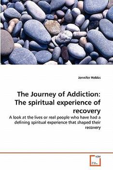 Paperback The Journey of Addiction: The spiritual experience of recovery Book