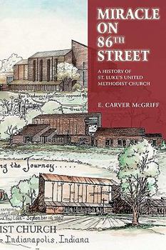 Paperback Miracle on 86th Street: A History of St. Luke's United Methodist Church Book