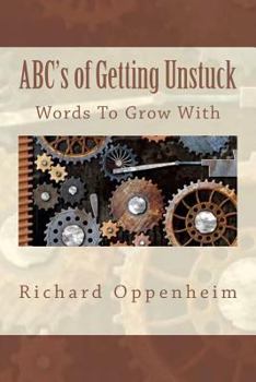 Paperback ABC's of Getting Unstuck: Getting Past Go in 26 Letters Book