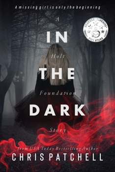 In the Dark - Book #1 of the A Holt Foundation Story