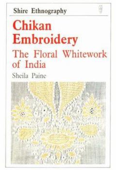 Paperback Chikan Embroidery: The Floral Whitework of India Book