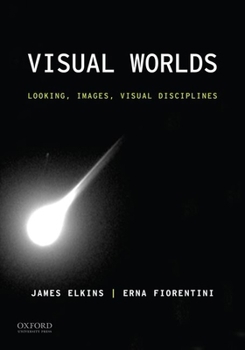 Paperback Visual Worlds: Looking, Images, Visual Disciplines Book