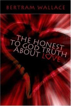Paperback The Honest to God Truth About Love Book