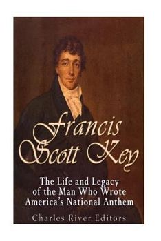 Paperback Francis Scott Key: The Life and Legacy of the Man Who Wrote America's National Anthem Book