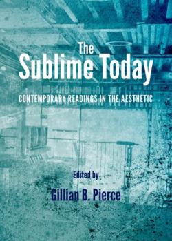 Hardcover The Sublime Today: Contemporary Readings in the Aesthetic Book