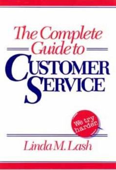 Hardcover The Complete Guide to Customer Service (Wiley Series in Training and Development) Book