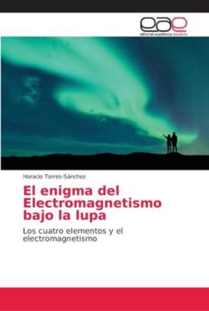 Paperback El enigma del Electromagnetismo bajo la lupa [Spanish] Book