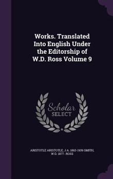 Works. Translated Into English Under the Editorship of W.D. Ross: 9 - Book #9 of the Works of Aristotle (Ross Ed.)