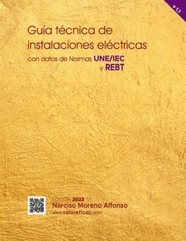 Paperback Guía técnica de instalaciones eléctricas: con datos de Normas UNE/IEC y REBT [Spanish] Book
