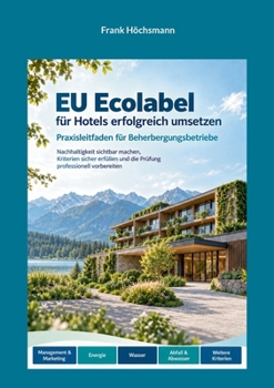 EU Ecolabel für Hotels erfolgreich umsetzen: Praxisleitfaden für Beherbergungsbetriebe (German Edition)