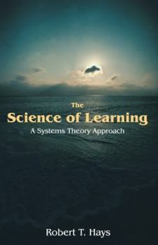 Paperback The Science of Learning: A Systems Theory Approach Book