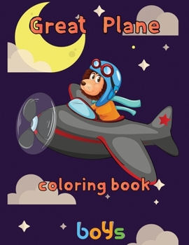 Paperback Great Plane Coloring Book boys: 8.5''x11''/Airplane Coloring Book