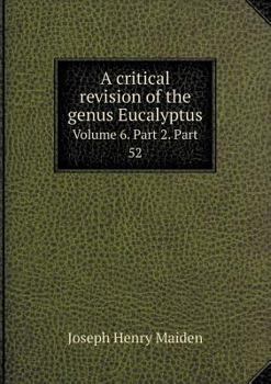 Paperback A critical revision of the genus Eucalyptus Volume 6. Part 2. Part 52 Book