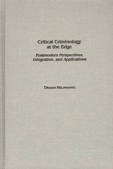 Hardcover Critical Criminology at the Edge: Postmodern Perspectives, Integration, and Applications Book