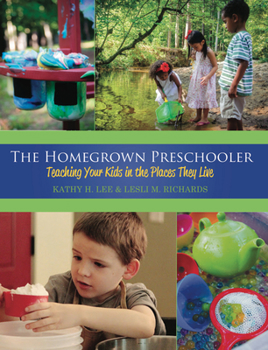 Paperback The Homegrown Preschooler: Teaching Your Kids in the Places They Live Book