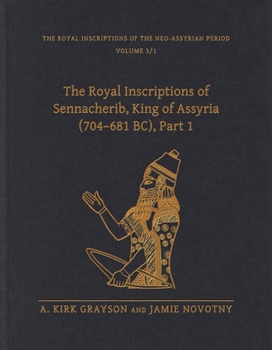 Hardcover The Royal Inscriptions of Sennacherib, King of Assyria (704-681 Bc), Part 1 Book