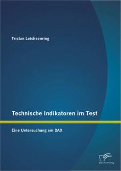 Paperback Technische Indikatoren im Test: Eine Untersuchung am DAX [German] Book