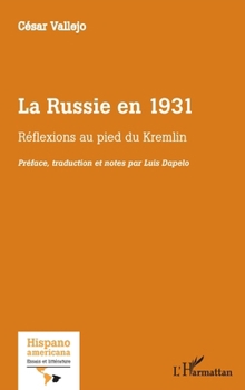 La Russie en 1931: Réflexions au pied du Kremlin (Hispanoamericana.Essais Et Littérature) (French Edition)