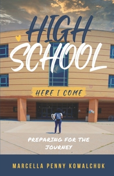 Paperback High School Here I Come: Preparing for the journey Book