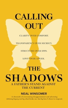 Hardcover Calling Out the Shadows: A Father's Stand Against the Current Book
