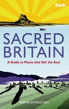 Hardcover Sacred Britain: A Guide to Places That Stir the Soul Book