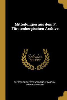 Paperback Mitteilungen aus dem F. Fürstenbergischen Archive. [German] Book